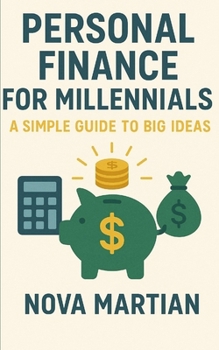 Paperback Personal Finance for Millennials: A Simple Guide to Big Ideas Book