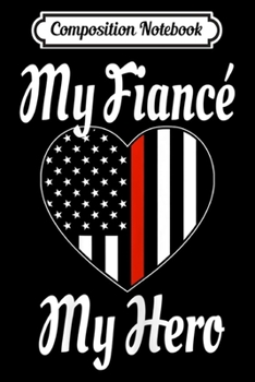 Composition Notebook: Womens Firefighter Fiance Cute Proud Fireman Fiance  Journal/Notebook Blank Lined Ruled 6x9 100 Pages