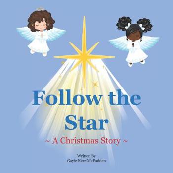 Paperback Follow the Star: A Christmas Story Book