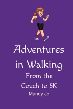 Paperback Adventures in Walking: From the Couch to 5K Book