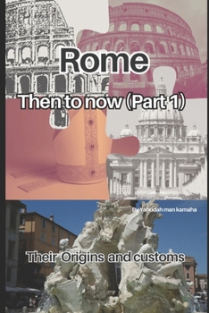 Paperback Rome: Then to Now (Part I): Their origins and customs Book