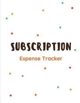 Paperback Subscription Expense Tracker: Budgeting and Tax Tracker Book