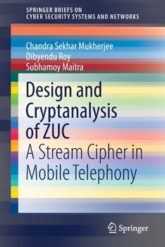 Paperback Design and Cryptanalysis of Zuc: A Stream Cipher in Mobile Telephony Book
