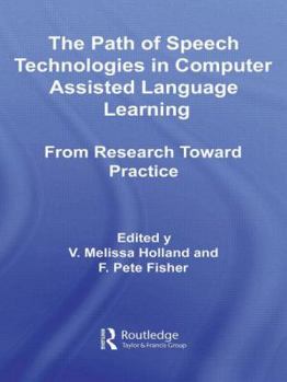 Paperback The Path of Speech Technologies in Computer Assisted Language Learning: From Research Toward Practice Book