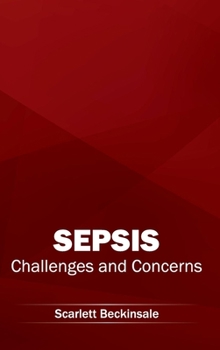 Hardcover Sepsis: Challenges and Concerns Book
