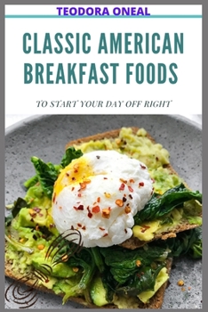 Paperback Classic American Breakfast Foods to Start Your Day Off Right Book