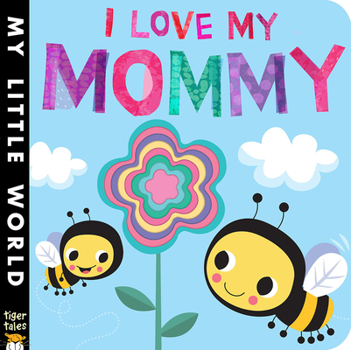 Board book I Love My Mommy Book