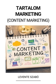 Paperback Tartalom Marketing (Content Marketing) [Hungarian] Book