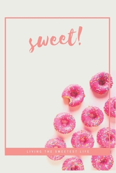 Paperback Sweet! Living the Sweetest Live: Blank Recipe Journal to Write in for Women, Food Cookbook Design, sweets recipe book, Book