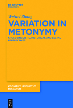 Hardcover Variation in Metonymy: Cross-Linguistic, Historical and Lectal Perspectives Book