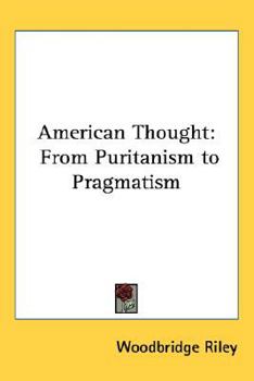 Hardcover American Thought: From Puritanism to Pragmatism Book