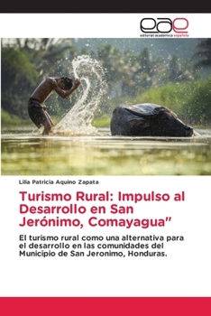 Paperback Turismo Rural: Impulso al Desarrollo en San Jerónimo, Comayagua" [Spanish] Book
