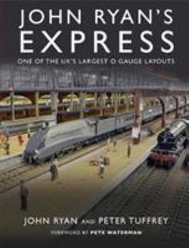Hardcover John Ryan's Express: One of the UK's Largest O Gauge Layouts Book