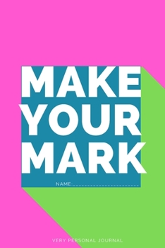 Paperback Make Your Mark: Bullet Journal, Track and design your days in a personal way. Book