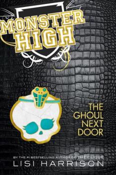 Monster High: The Ghoul Next Door - Book #2 of the Monster High
