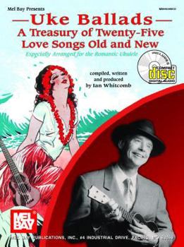 Hardcover Uke Ballads: A Treasury of Twenty-Five Love Songs Old and New: Especially Arranged for the Romantic Ukulele Book