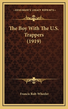 Hardcover The Boy With The U.S. Trappers (1919) Book