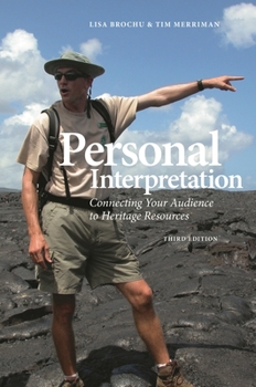 Paperback Personal Interpretation: Connecting Your Audience to Heritage Resources Book
