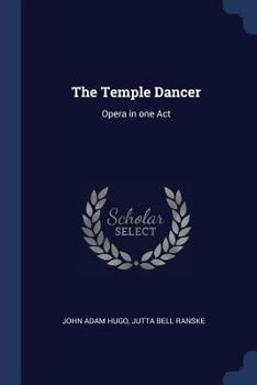 Paperback The Temple Dancer: Opera in one Act Book