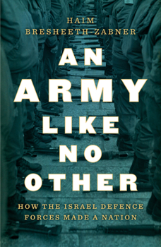 Hardcover An Army Like No Other: How the Israel Defense Forces Made a Nation Book