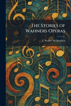 The Stories of Wahners Operas