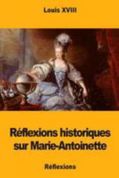 Paperback Réflexions historiques sur Marie-Antoinette [French] Book