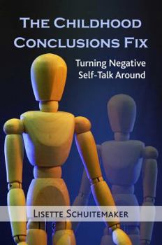 Paperback The Childhood Conclusions Fix: Turning Negative Self-Talk Around Book