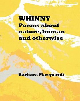 Paperback Whinny: Poems About Nature, Human And Otherwise Book