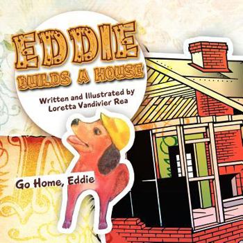 Paperback Eddie Builds a House: Go Home, Eddie Book
