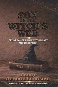 Paperback Son of a Witch's Web: Deliverance from Witchcraft and Deception Book