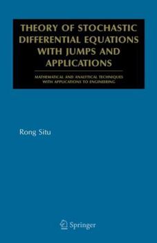 Theory of Stochastic Differential Equations with Jumps and Applications: Mathematical and Analytical Techniques with Applications to Engineering