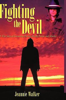 Paperback Fighting the Devil: A True Story of Consuming Passion, Deadly Poison, and Murder Book