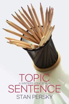 Paperback Topic Sentence: A Writer's Education Book