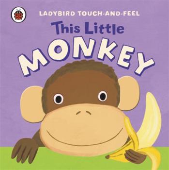 Board book Ladybird Touch and Feel This Little Monkey Book