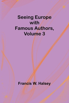 Seeing Europe with Famous Authors, Volume 3