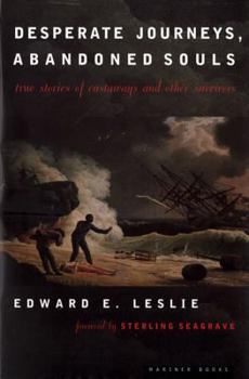 Paperback Desperate Journeys, Abandoned Souls: True Stories of Castaways and Other Survivors Book