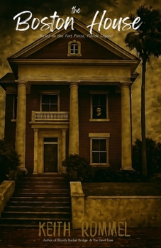 Paperback The Boston House: Based on the Fort Pierce, Florida Legend Book
