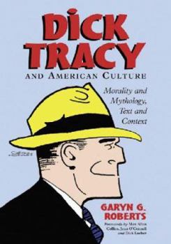 Paperback Dick Tracy and American Culture: Morality and Mythology, Text and Context Book