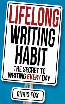 Paperback Lifelong Writing Habit: The Secret to Writing Every Day Book