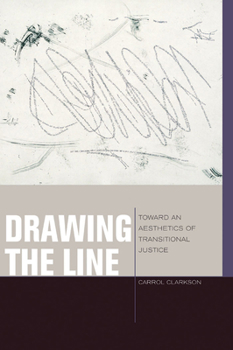 Paperback Drawing the Line: Toward an Aesthetics of Transitional Justice Book