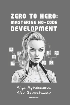 Paperback Zero to Hero: Mastering No-Code Development Book