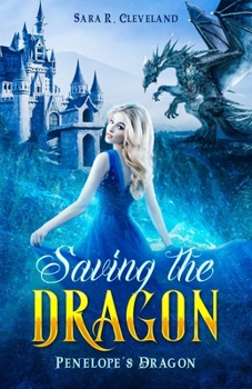 Saving the Dragon - Book #1 of the Penelope's Dragon