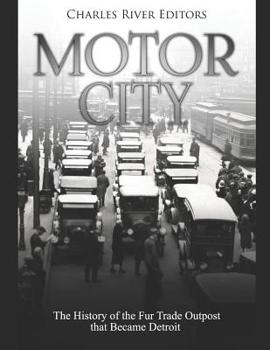 Paperback Motor City: The History of the Fur Trade Outpost that Became Detroit Book
