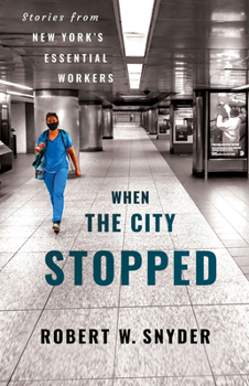 Paperback When the City Stopped: Stories from New York's Essential Workers Book