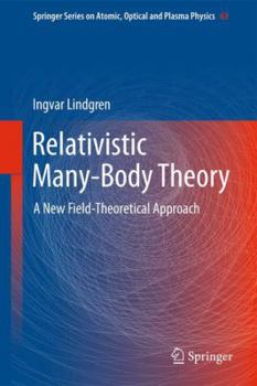 Paperback Relativistic Many-Body Theory: A New Field-Theoretical Approach Book