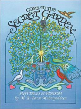 Paperback Come to the Secret Garden: Sufi Tales of Wisdom Book