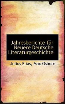 Jahresberichte F?r Neuere Deutsche Literaturgeschichte, Volume 11