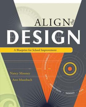 Paperback Align the Design: A Blueprint for School Improvement Book
