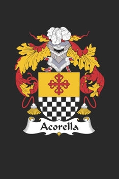 Paperback Acorella: Acorella Coat of Arms and Family Crest Notebook Journal (6 x 9 - 100 pages) Book