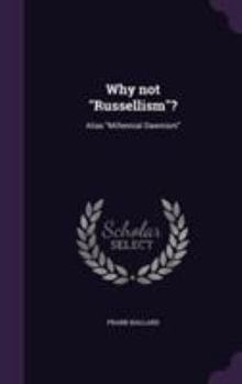 Hardcover Why not "Russellism"?: Alias "Millennial Dawnism" Book